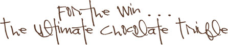 2. For the Win- The Ultimate Chocolate Trifle 2. For the Win- The Ultimate Chocolate Trifle